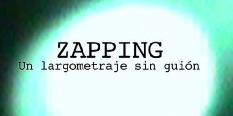Zapping, un largometraje sin guión